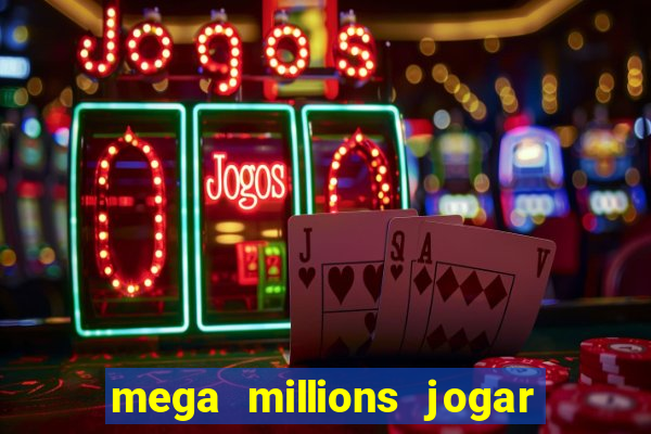 mega millions jogar do brasil